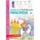 ANCHE TU STILISTA DELLE PRINCIPESSE  -