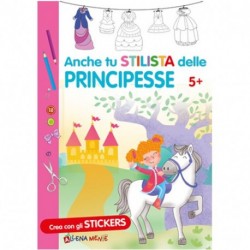 ANCHE TU STILISTA DELLE PRINCIPESSE  -