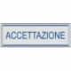 CARTELLO ACCETTAZIONE 15X5CM - J3902