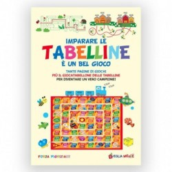 IMPARARE LE TABELLINE è UN BEL GIOCO  -