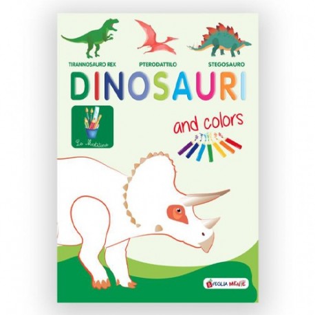 DINOSAURI AND COLORS  - 9788826207032